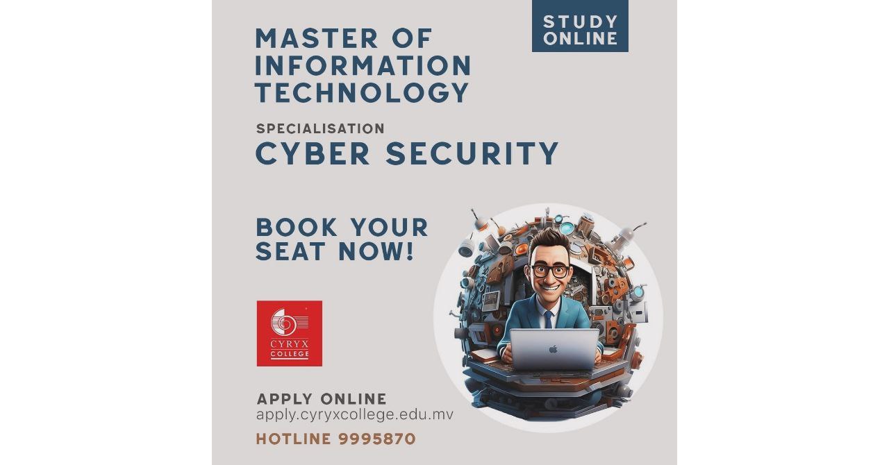 ސައިރިކްސް ކޮލެޖްގެ މާސްޓާ އިން އިންފޮމޭޝަން ޓެކްނޮލޮޖީ އިން ސައިބަރ ސެކިއުރިޓީ؛ ޑިޖިޓަލް ދުނިޔެއިން ކުރިއަށް ދިއުމަށް ހުޅުވިފައިވާ ދޮރެއް